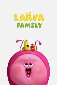 Larva Family – Gia Đình Ấu Trùng